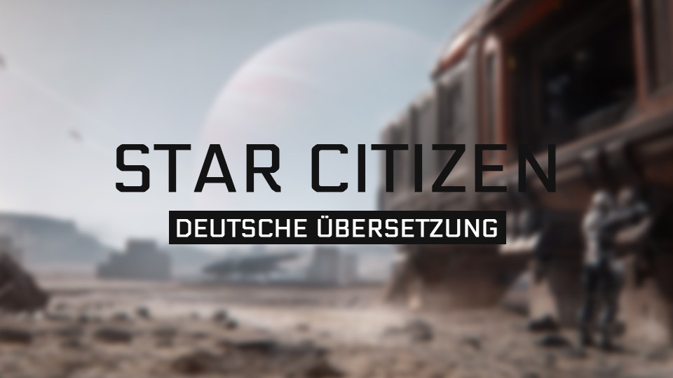 Star Citizen Deutsche Übersetzung (Comm-Link)
