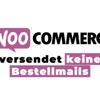 Fix – WooCommerce versendet keine Bestellmails mehr