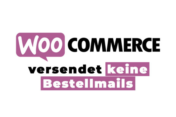 Fix – WooCommerce versendet keine Bestellmails mehr